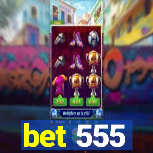 bet 555